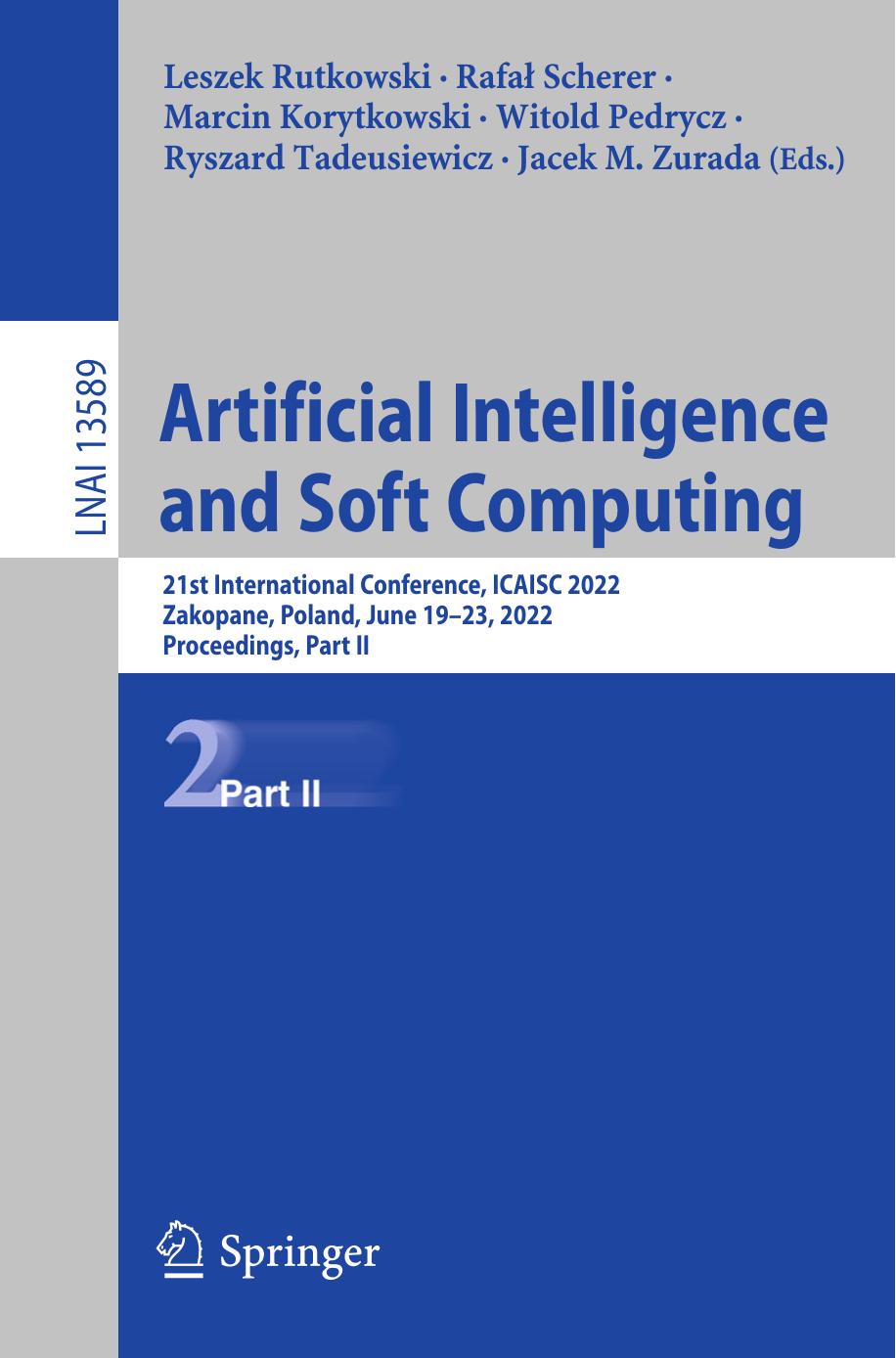 Artificial Intelligence and Soft Computing. 21st International Conference, ICAISC 2022 Zakopane, Poland, June 19â23, 2022 Proceedings by unknow