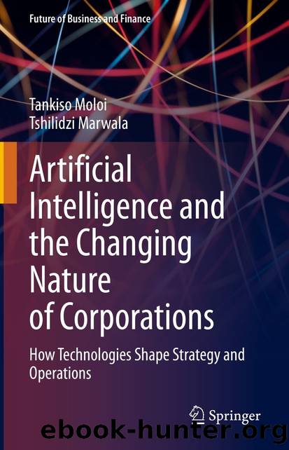Artificial Intelligence and the Changing Nature of Corporations: How Technologies Shape Strategy and Operations by Tankiso Moloi & Tshilidzi Marwala