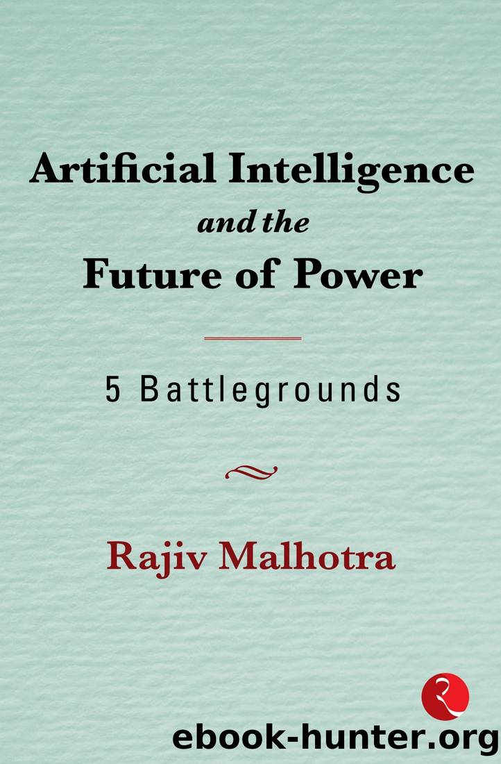 Artificial Intelligence and the Future of Power: 5 Battlegrounds by Rajiv Malhotra
