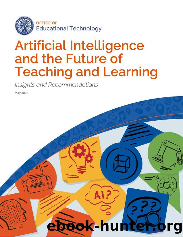 Artificial Intelligence and the Future of Teaching and Learning (PDF) by U.S. Department of Education