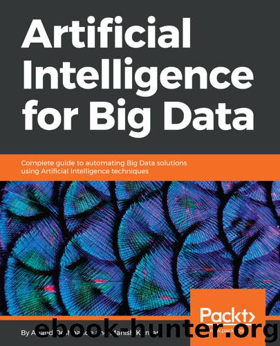 Artificial Intelligence for Big Data by Anand Deshpande