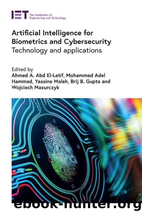 Artificial Intelligence for Biometrics and Cybersecurity: Technology and applications by Ahmed A. Abd El-Latif Mohammed Adel Hammad Yassine Maleh Brij B. Gupta and Wojciech Mazurczyk