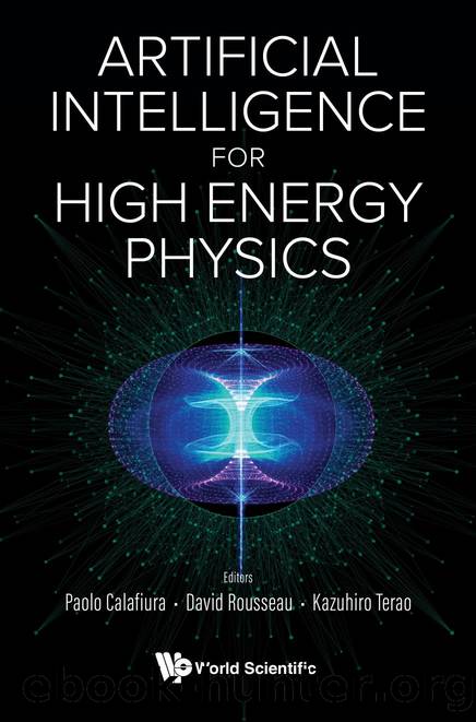 Artificial Intelligence for High Energy Physics by Calafiura Paolo (Editor) & Rousseau David (Editor) & Terao Kazuhiro (Editor)