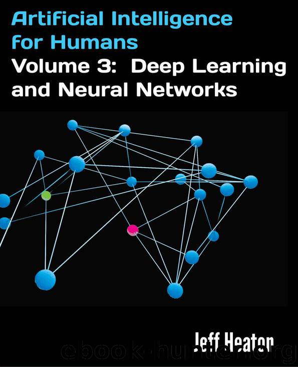 Artificial Intelligence for Humans, Volume 3: Deep Learning and Neural Networks by Heaton Jeff