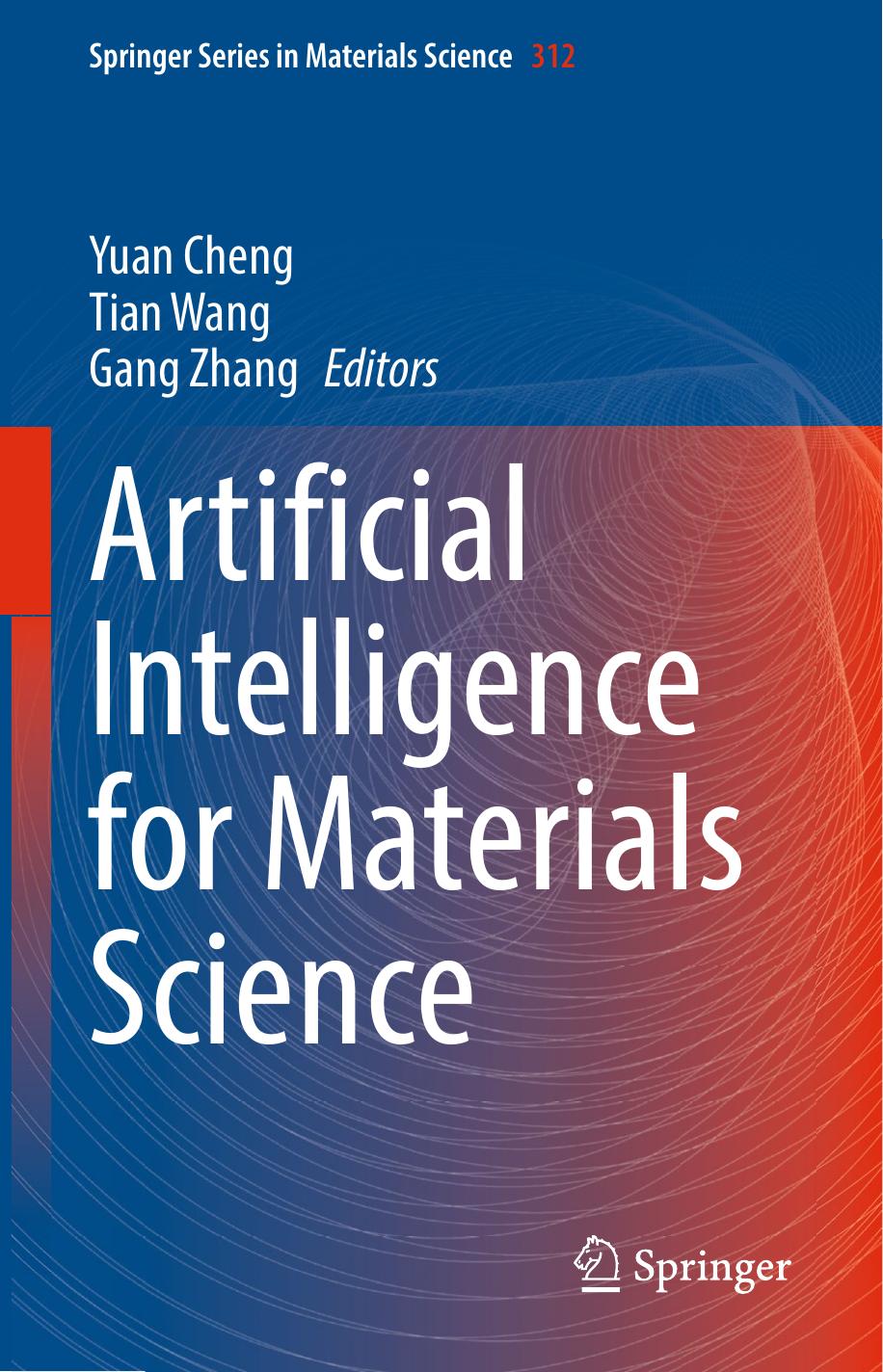 Artificial Intelligence for Materials Science (Springer Series in Materials Science, 312) by Yuan Cheng (editor) Tian Wang (editor) Gang Zhang (editor)
