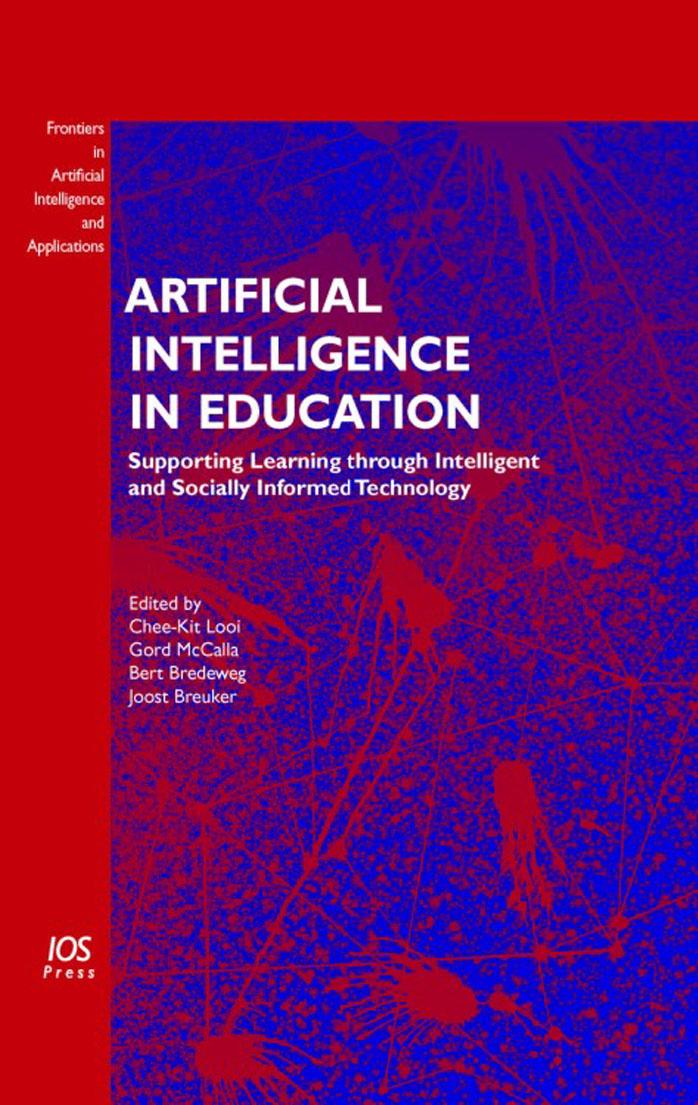 Artificial Intelligence in Education: Supporting Learning through Intelligent and Socially Informed Technology by C.-K. Looi G. McCalla B. Bredeweg J. Breuker