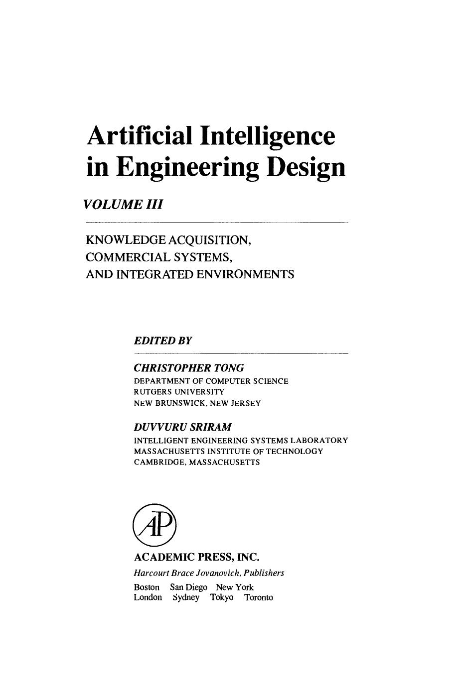 Artificial Intelligence in Engineering Design. Knowledge Acquisition, Commercial Systems, and Integrated Environments by Christopher Tong and Duvvuru Sriram (Eds.)