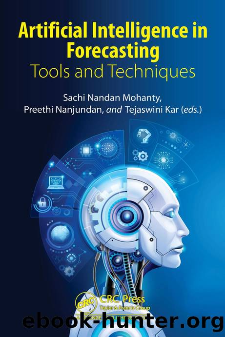 Artificial Intelligence in Forecasting: Tools and Techniques by Sachi Nandan Mohanty & Preethi Nanjundan & Tejaswini Kar