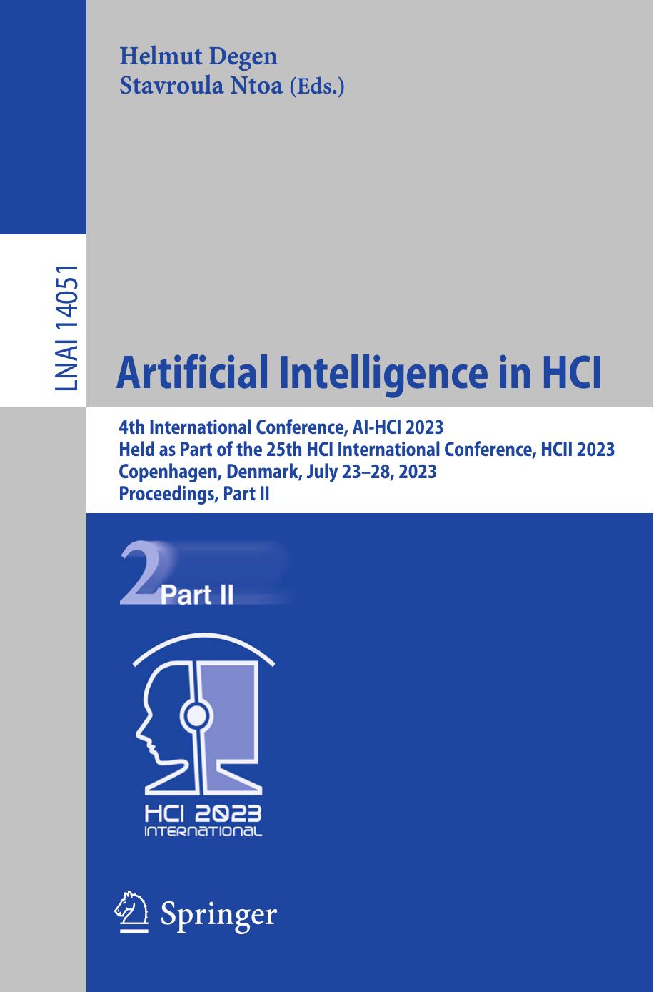 Artificial Intelligence in HCI: 4th International Conference, AI-HCI 2023 Held as Part of the 25th HCI International Conference, HCII 2023 Copenhagen, Denmark, July 23â28, 2023 Proceedings, Part II by Helmut Degen Stavroula Ntoa