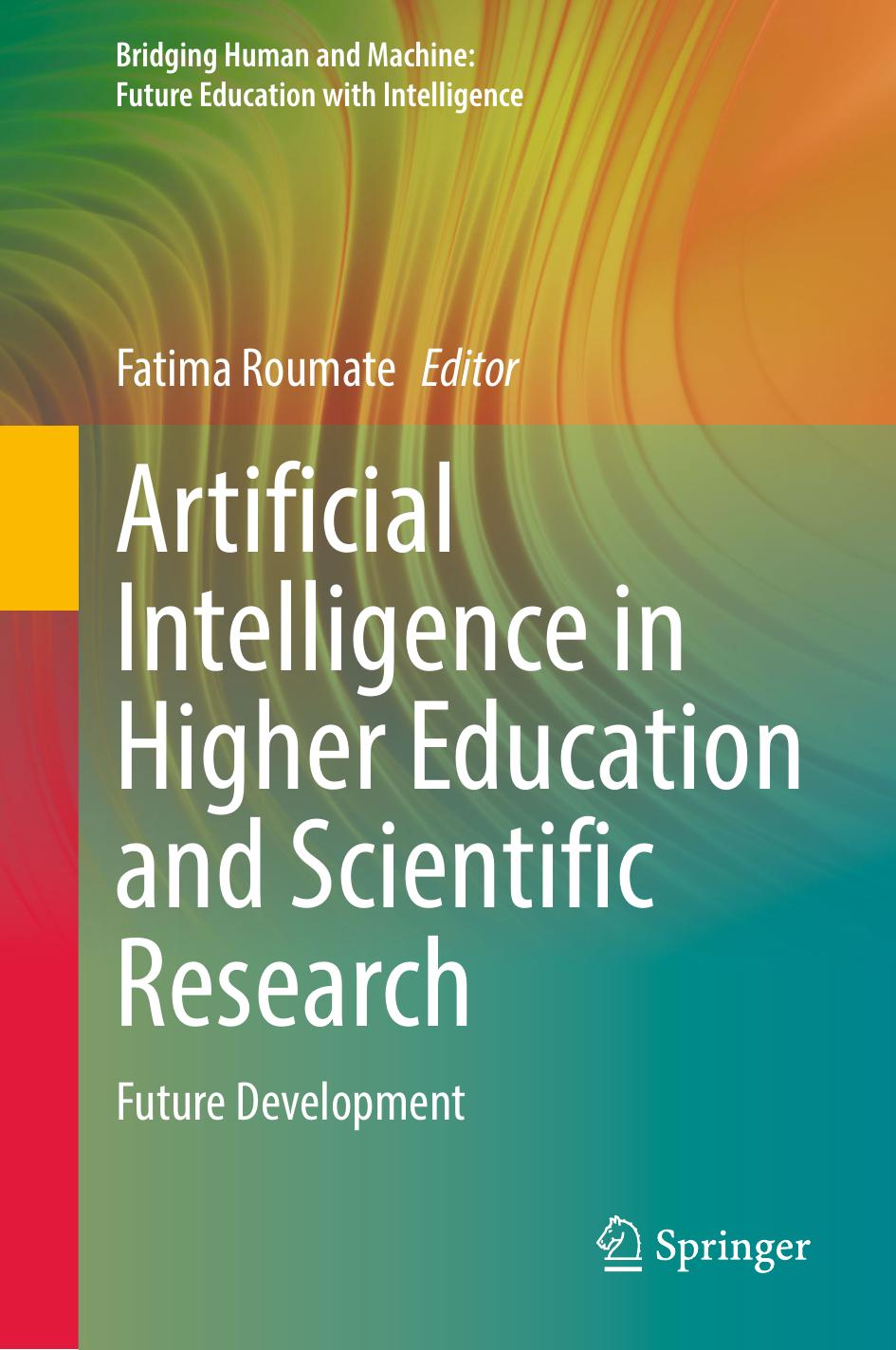 Artificial Intelligence in Higher Education and Scientific Research: Future Development by Fatima Roumate