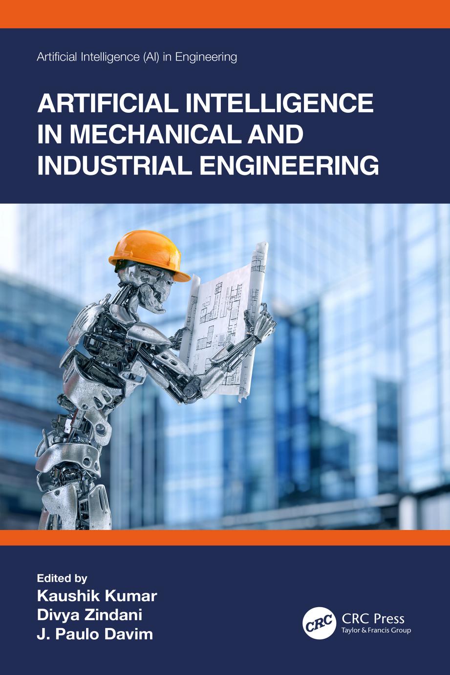 Artificial Intelligence in Mechanical and Industrial Engineering by Kaushik Kumar Divya Zindani J. Paulo Davim