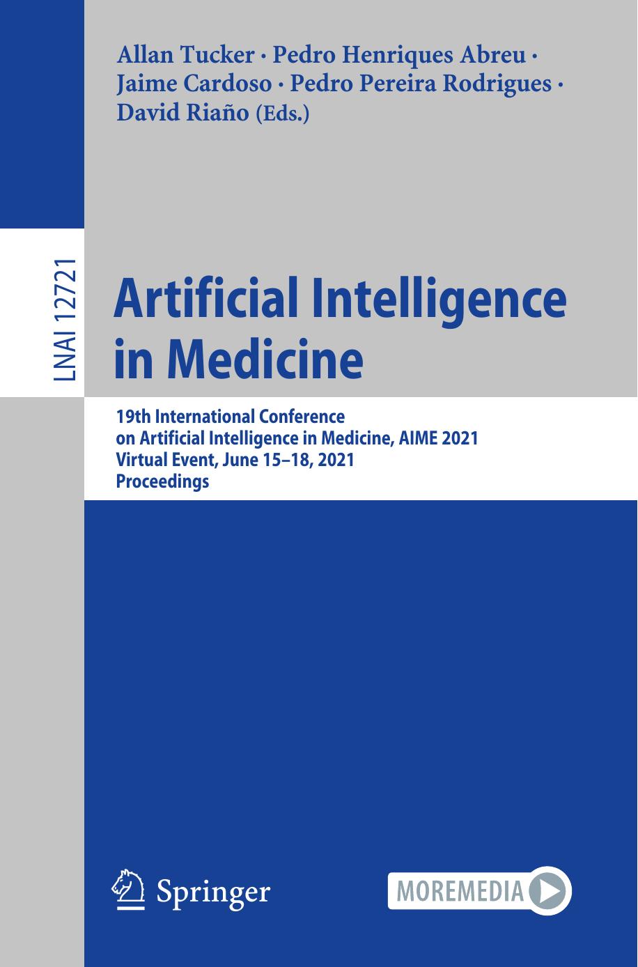 Artificial Intelligence in Medicine: 19th International Conference on Artificial Intelligence in Medicine, AIME 2021, Virtual Event, June 15â18, 2021, ... by Allan Tucker Pedro Henriques Abreu Jaime Cardoso Pedro Pereira Rodrigues David Riaño