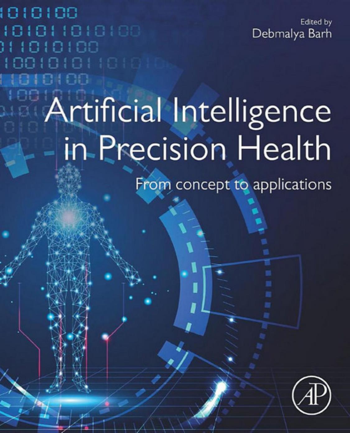 Artificial Intelligence in Precision Health: From Concept to Applications by Debmalya Barh (editor)