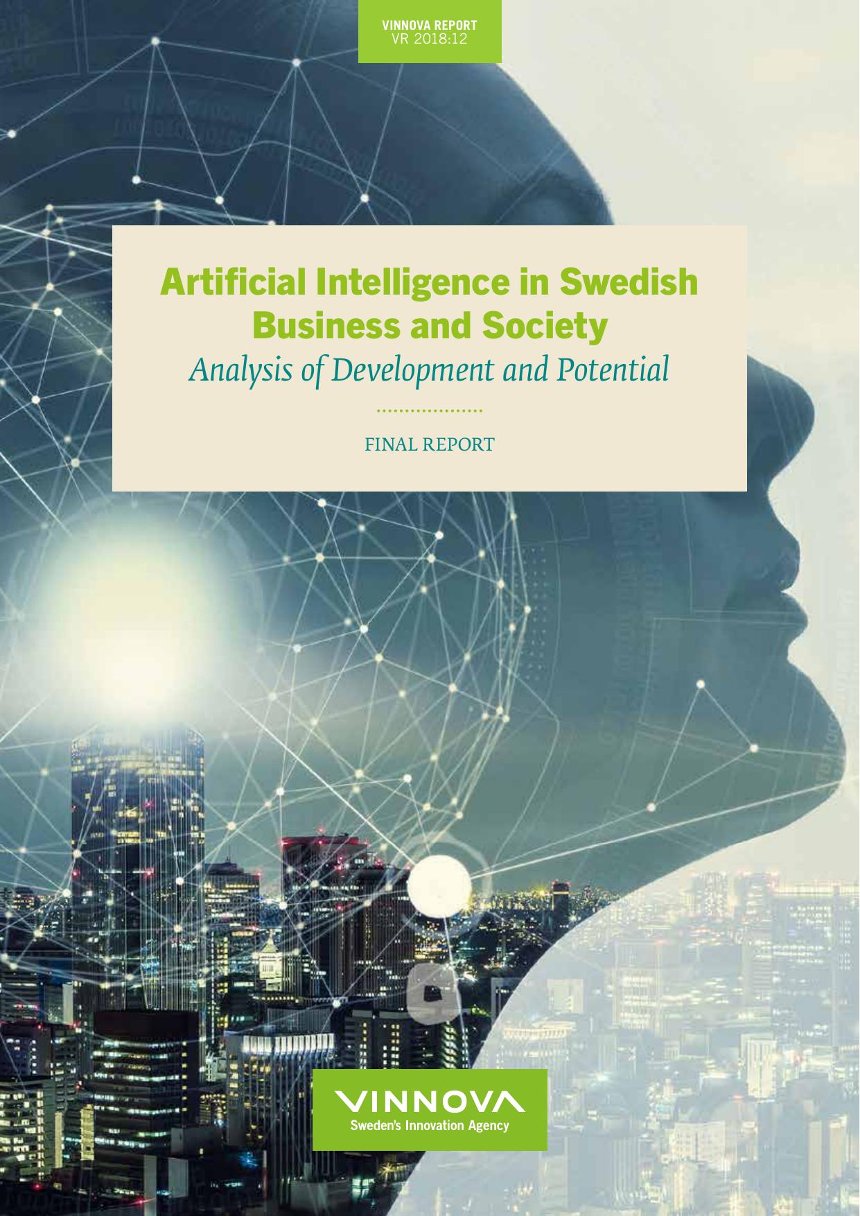 Artificial Intelligence in Swedish Business and Society : Analysis of Development and Potential. Final Report by Vinnova