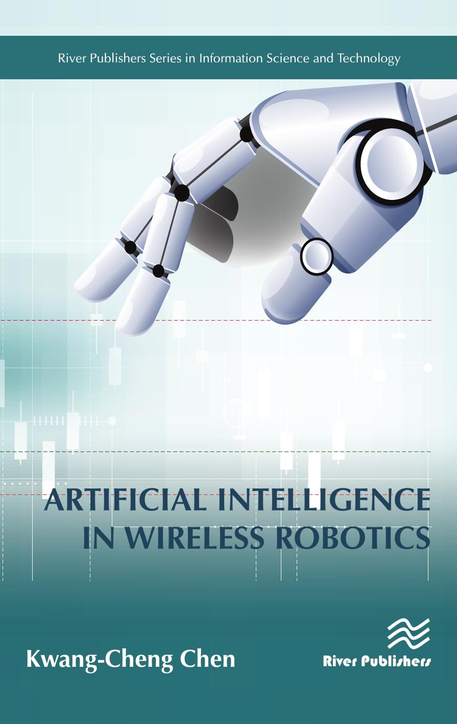 Artificial Intelligence in Wireless Robotics by Kwang-Cheng Chen