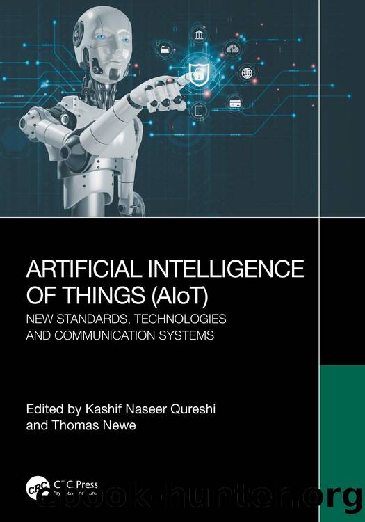 Artificial Intelligence of Things (AIoT): New Standards, Technologies and Communication Systems by Kashif Naseer Qureshi & Thomas Newe