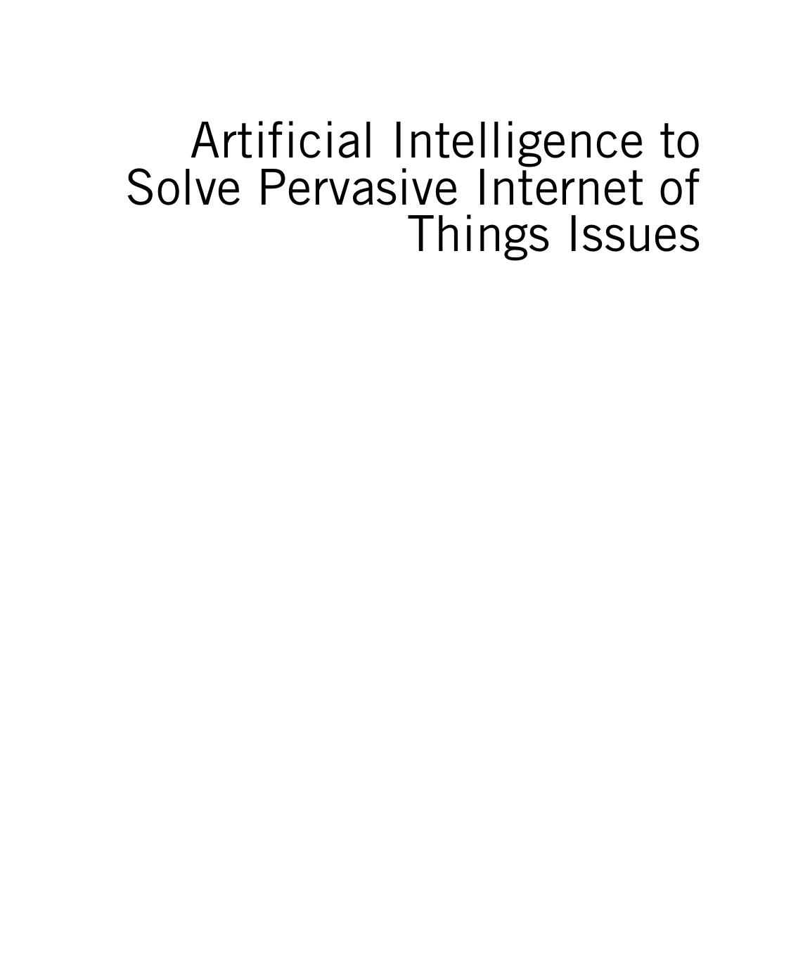 Artificial Intelligence to Solve Pervasive Internet of Things Issues by Gurjit Kaur (editor) Pradeep Tomar (editor) Marcus Tanque (editor)