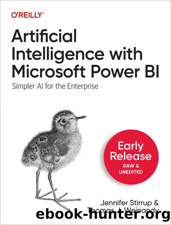 Artificial Intelligence with Microsoft Power BI by Jen Stirrup & Thomas J. Weinandy