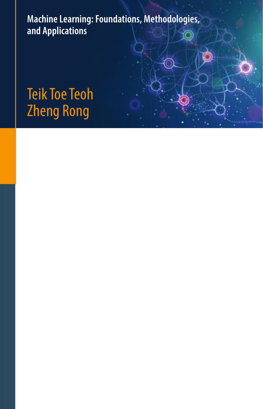 Artificial Intelligence with Python. Machine Learning: Foundations, Methodologies, and Applications by T. Teoh Z. Rong