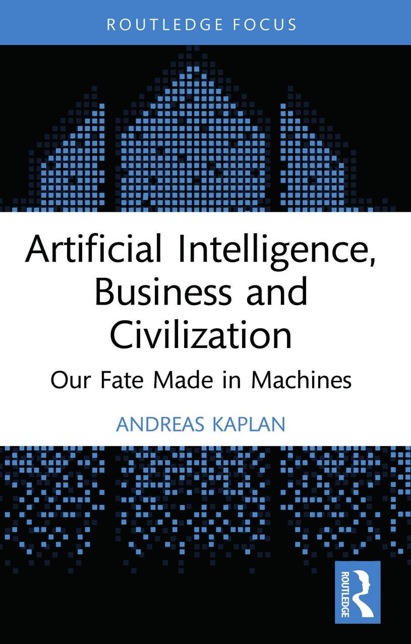 Artificial Intelligence, Business and Civilization: Our Fate Made in Machines by Andreas Kaplan