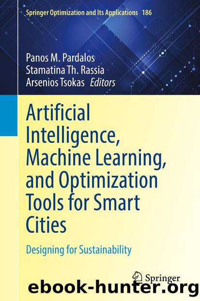 Artificial Intelligence, Machine Learning, and Optimization Tools for Smart Cities by Unknown