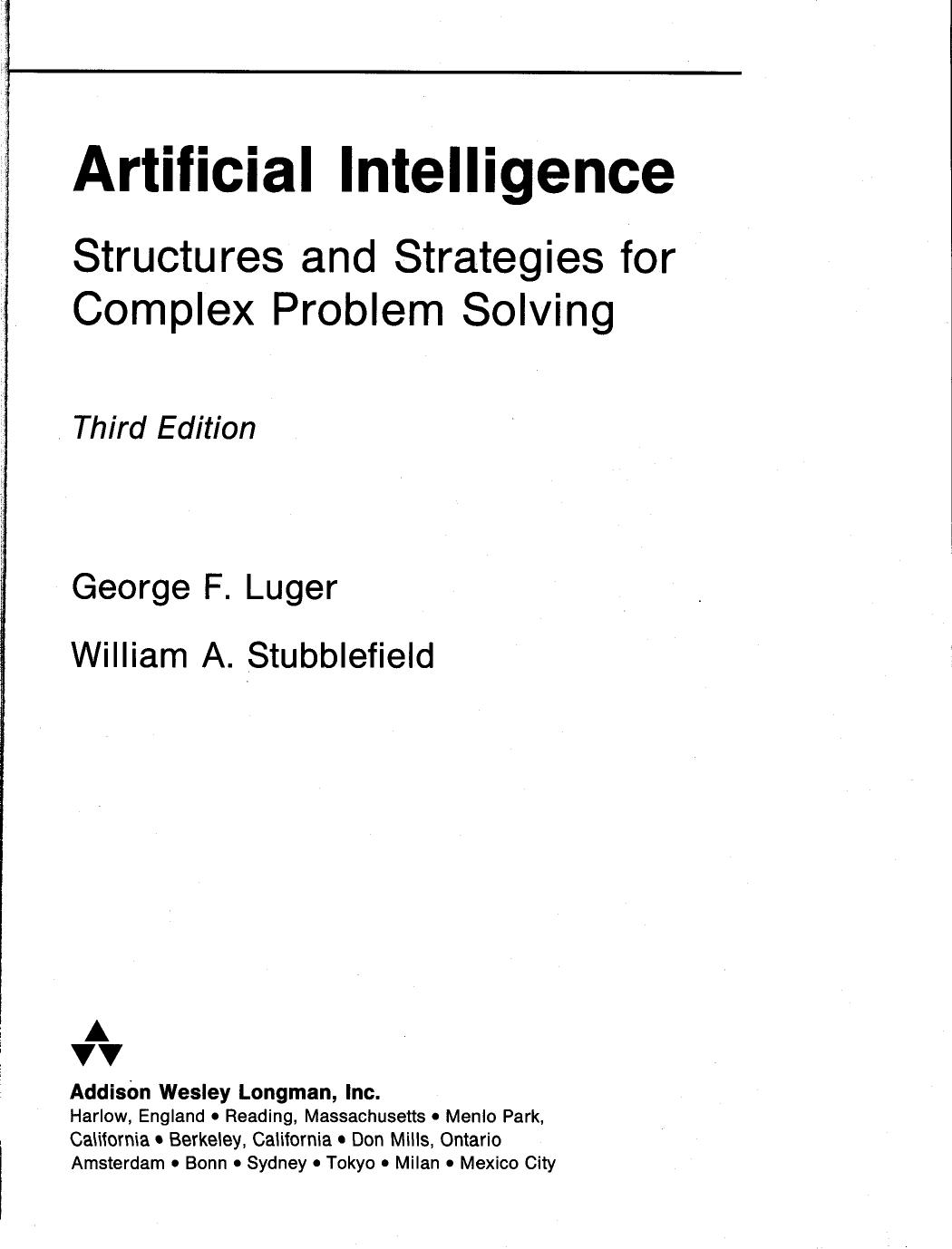 Artificial Intelligence, Structures And Strategies For Complex Problem Solving by George F. Luger