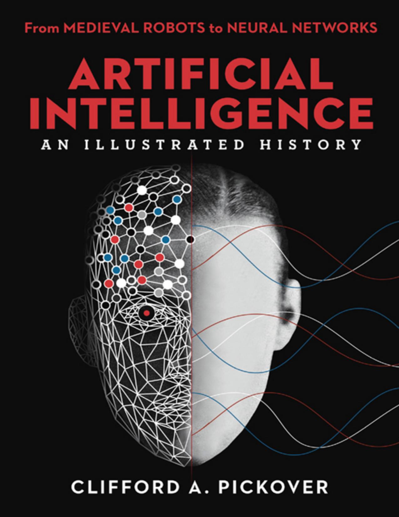 Artificial Intelligence: An Illustrated History by Clifford A. Pickover