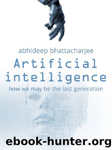 Artificial Intelligence: Are We The Last Generation by Abhideep Bhattacharjee