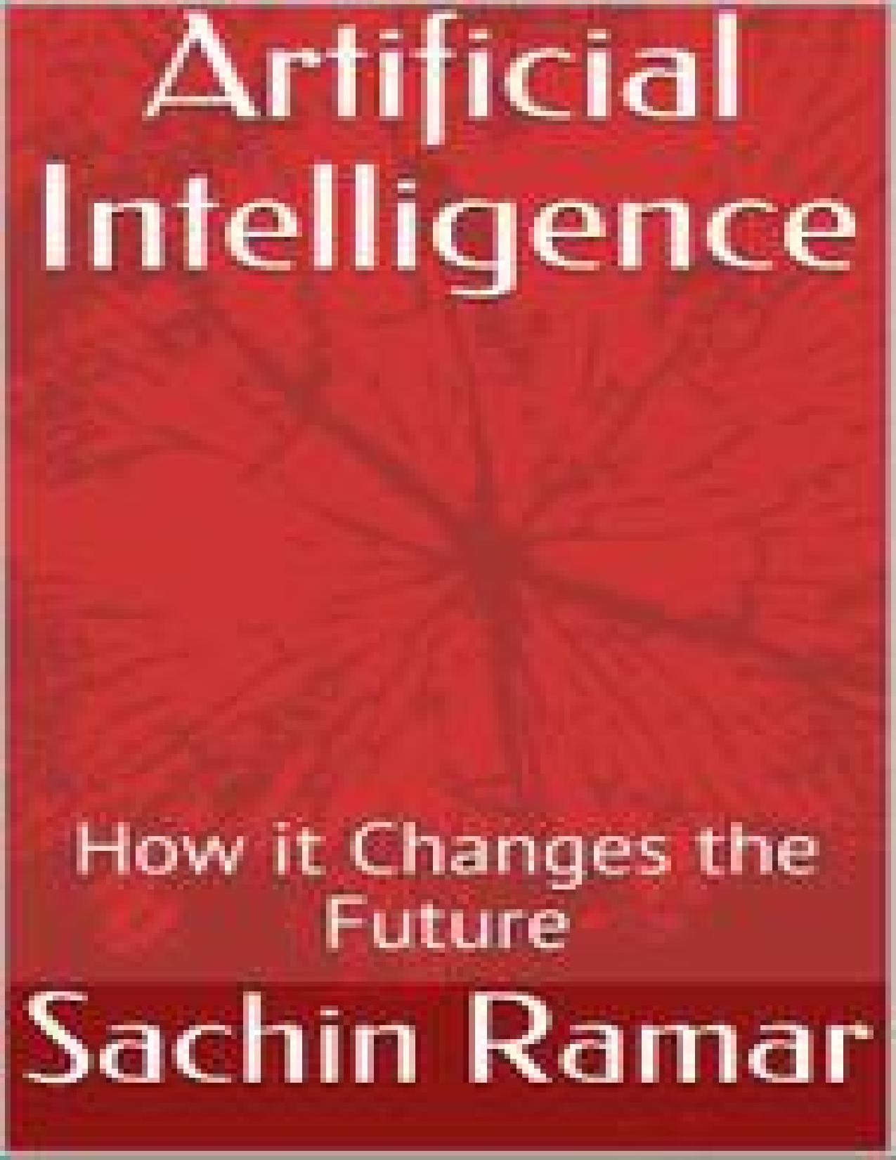 Artificial Intelligence: How it Changes the Future by Ramar Sachin