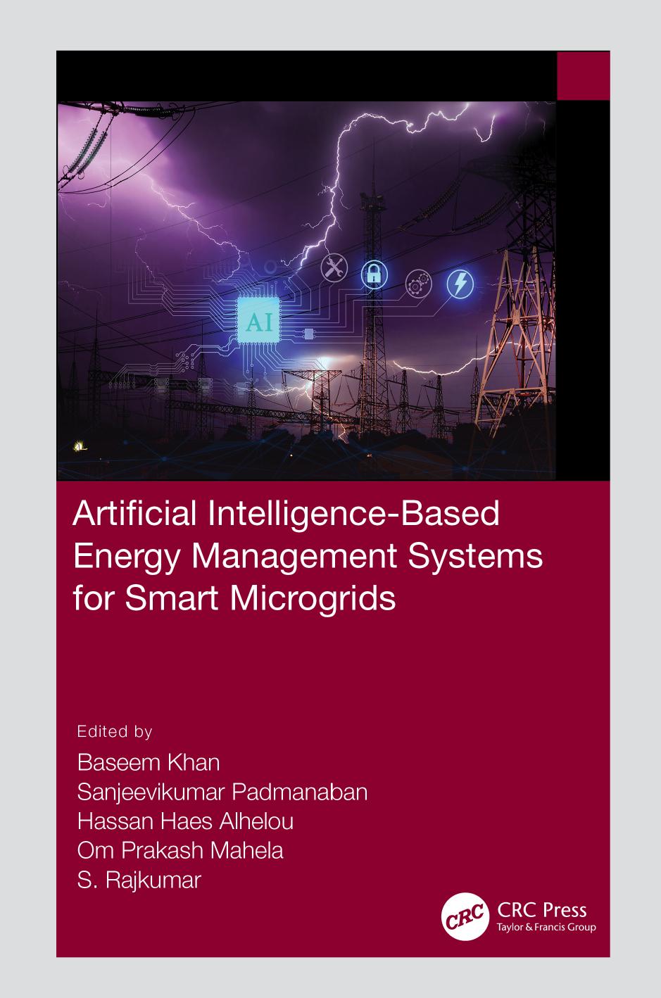 Artificial Intelligence-Based Energy Management Systems for Smart Microgrids by Baseem Khan Sanjeevikumar Padmanaban Hassan Haes Alhelou Om Prakash Mahela S. Rajkumar