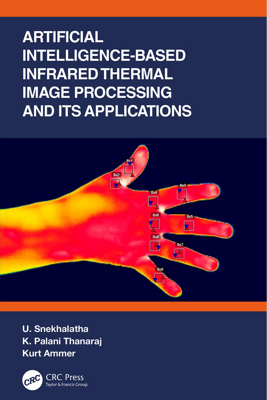 Artificial Intelligence-Based Infrared Thermal Image Processing and Its Applications by U. Snekhalatha & K. Palani Thanaraj & Kurt Ammer