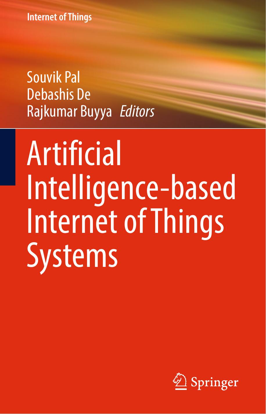 Artificial Intelligence-based Internet of Things Systems by Souvik Pal (editor) Debashis De (editor) Rajkumar Buyya (editor)