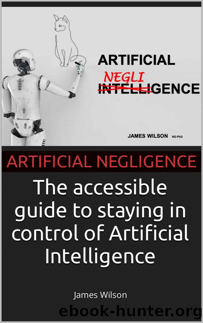 Artificial Negligence by Wilson James
