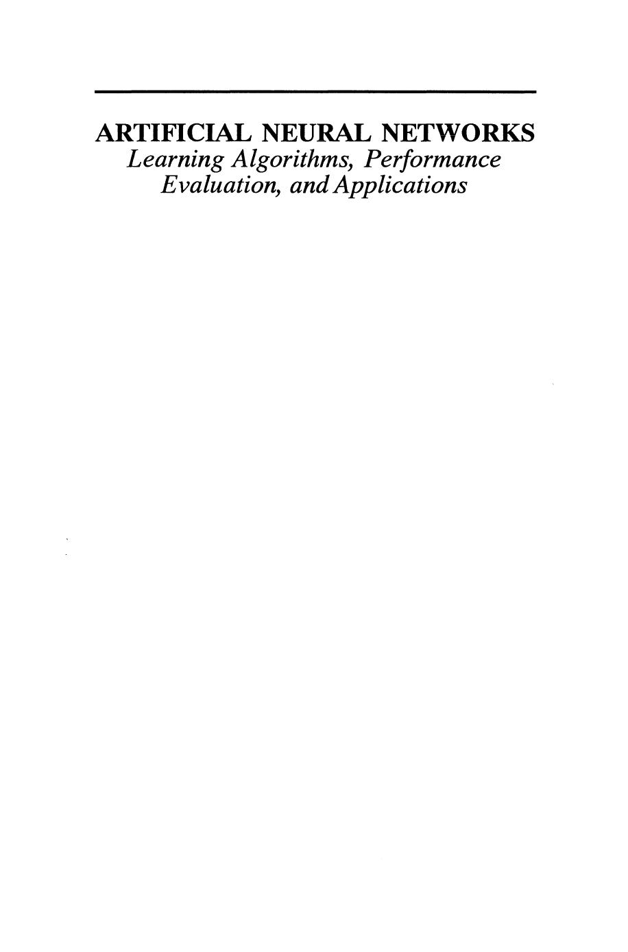 Artificial Neural Networks: Learning Algorithms, Performance Evaluation, and Applications by N. B. Karayiannis A. N. Venetsanopoulos (auth.)