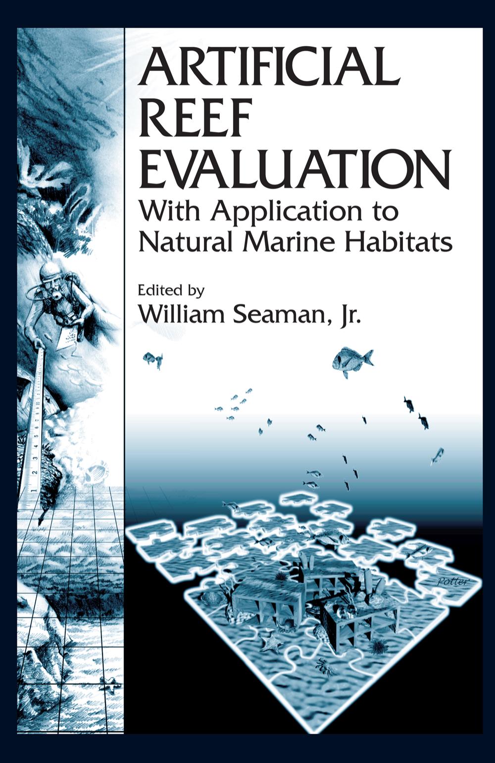 Artificial Reef Evaluation: With Application to Natural Marine Habitats (Marine Science Series) by Jr. William Seaman