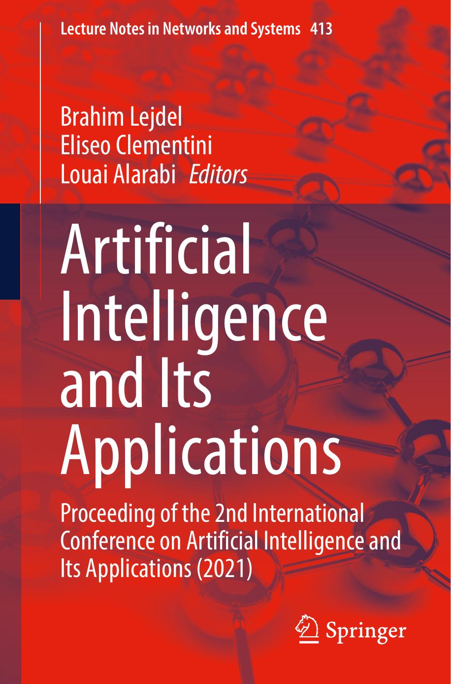 Artificial intelligence and its applications : proceeding of the 2nd International Conference on Artificial Intelligence and Its Applications (2021) by Louai Alarabi (editor); Brahim Lejdel (editor); Eliseo Clementini (editor)