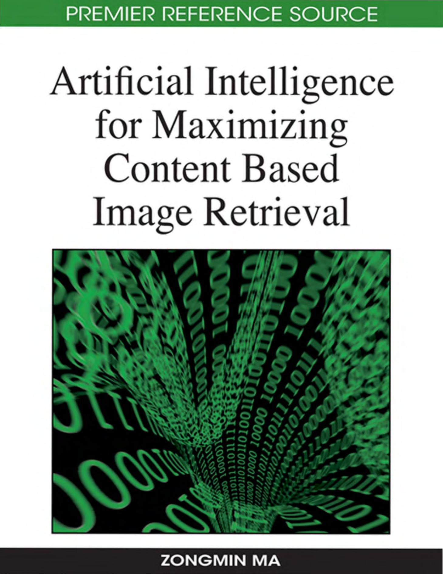 Artificial intelligence for maximizing content based image retrieval by IGI Global.; Ma Zongmin (ed.)