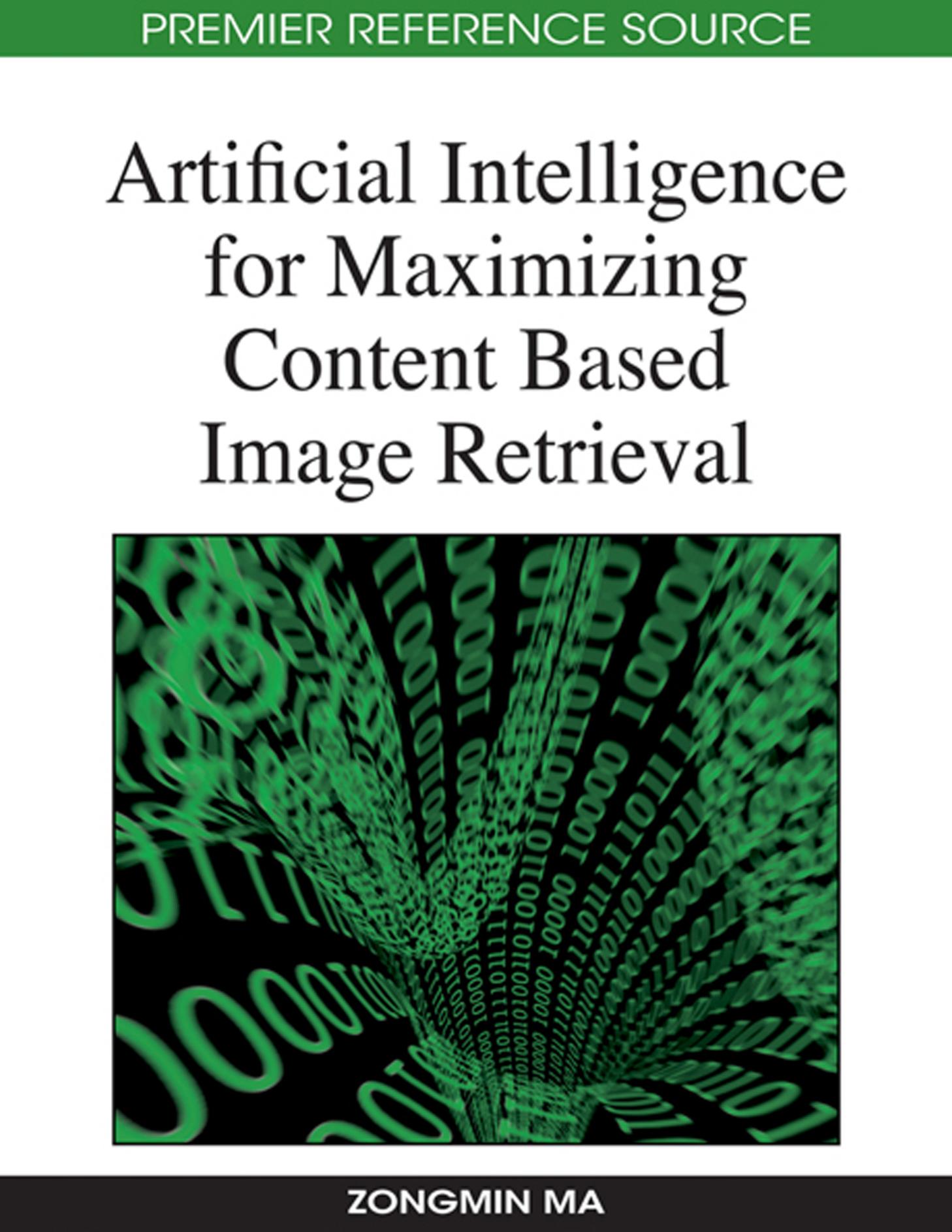 Artificial intelligence for maximizing content based image retrieval by Zongmin Ma Zongmin Ma