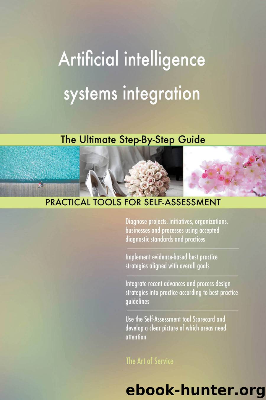 Artificial intelligence systems integration The Ultimate Step-By-Step Guide by gerardus blokdyk