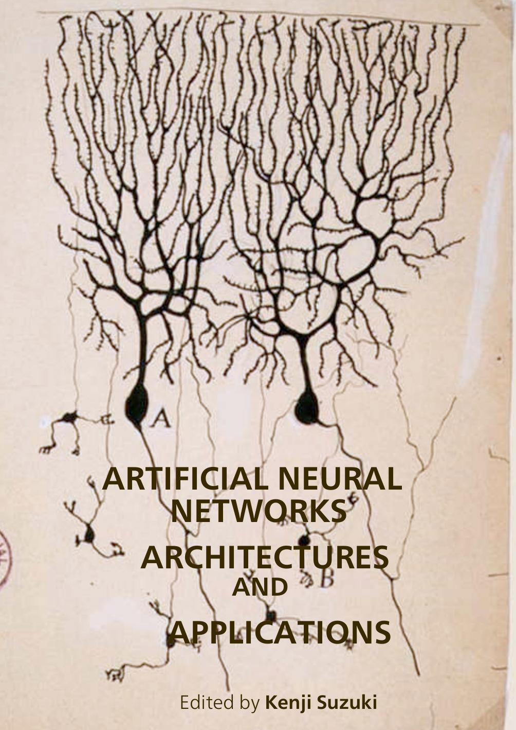 Artificial neural networks: Architectures and applications by Kenji Suzuki (editor)