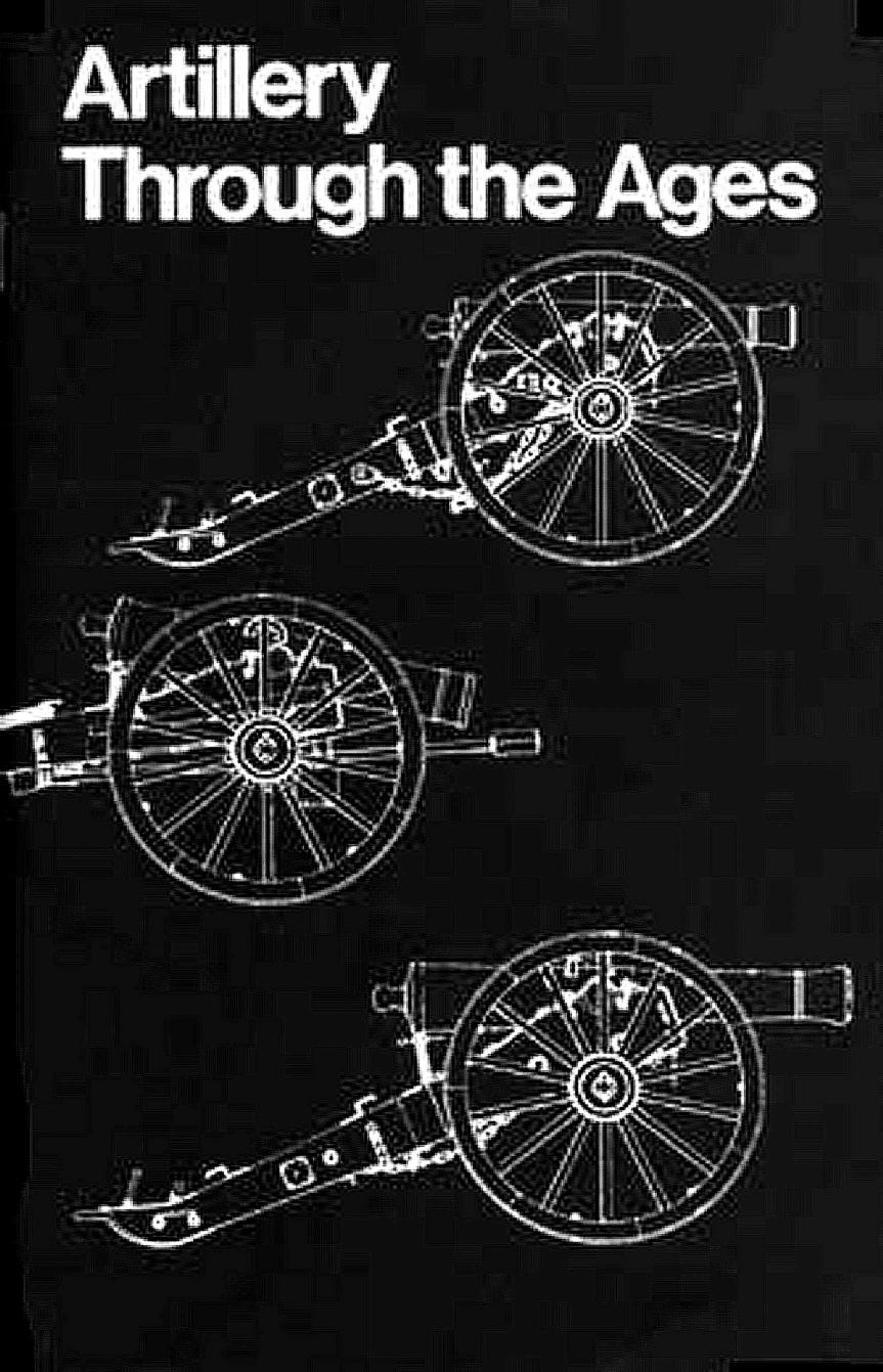 Artillery Through the Ages: A Short History of Cannon; Emphasizing Types Used in America (Repost) by Unknow