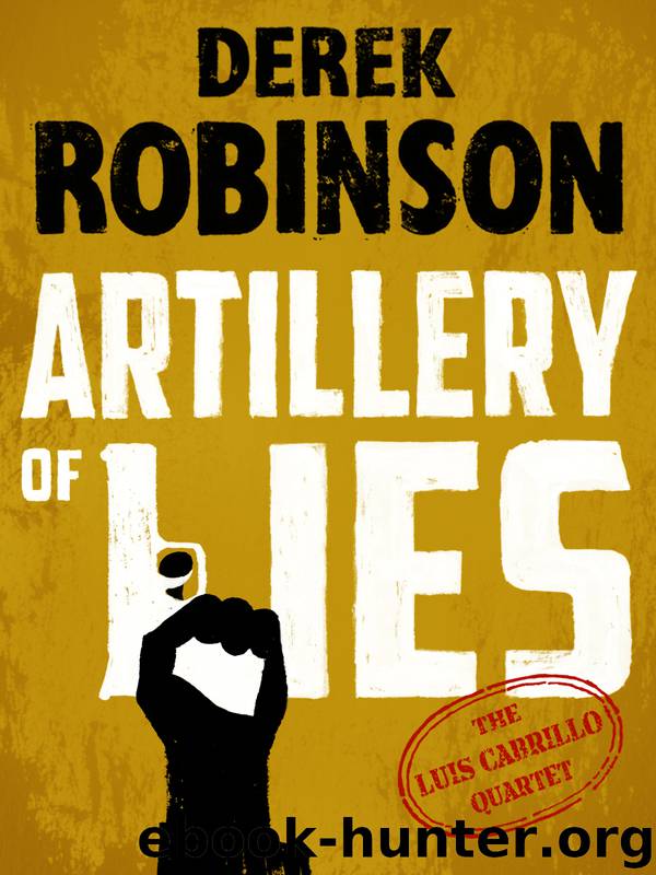 Artillery of Lies by Derek Robinson