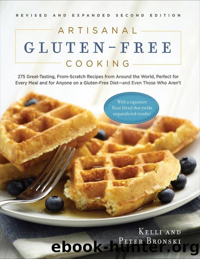 Artisanal gluten-free cooking : 275 great-tasting, from-scratch recipes from around the world, perfect for every meal and for anyone on a gluten-free diet--and even those who aren't - PDFDrive.com by Kelli Bronski
