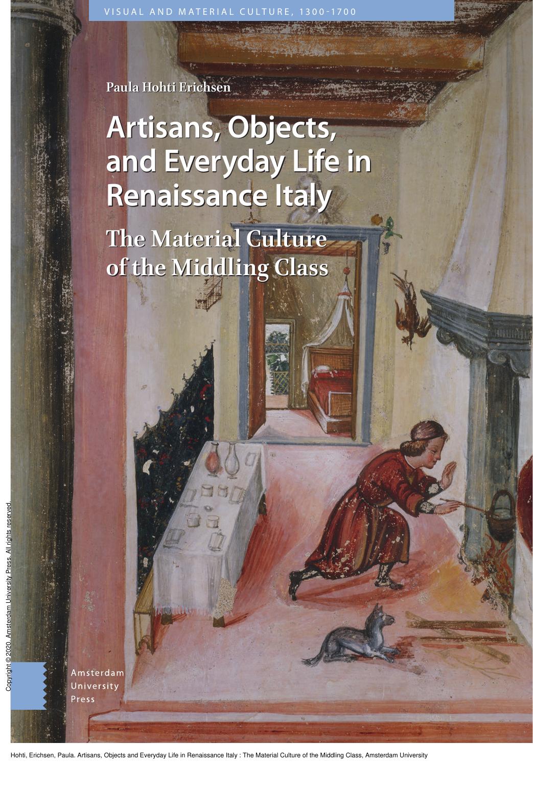 Artisans, Objects and Everyday Life in Renaissance Italy : The Material Culture of the Middling Class by Paula Hohti Erichsen
