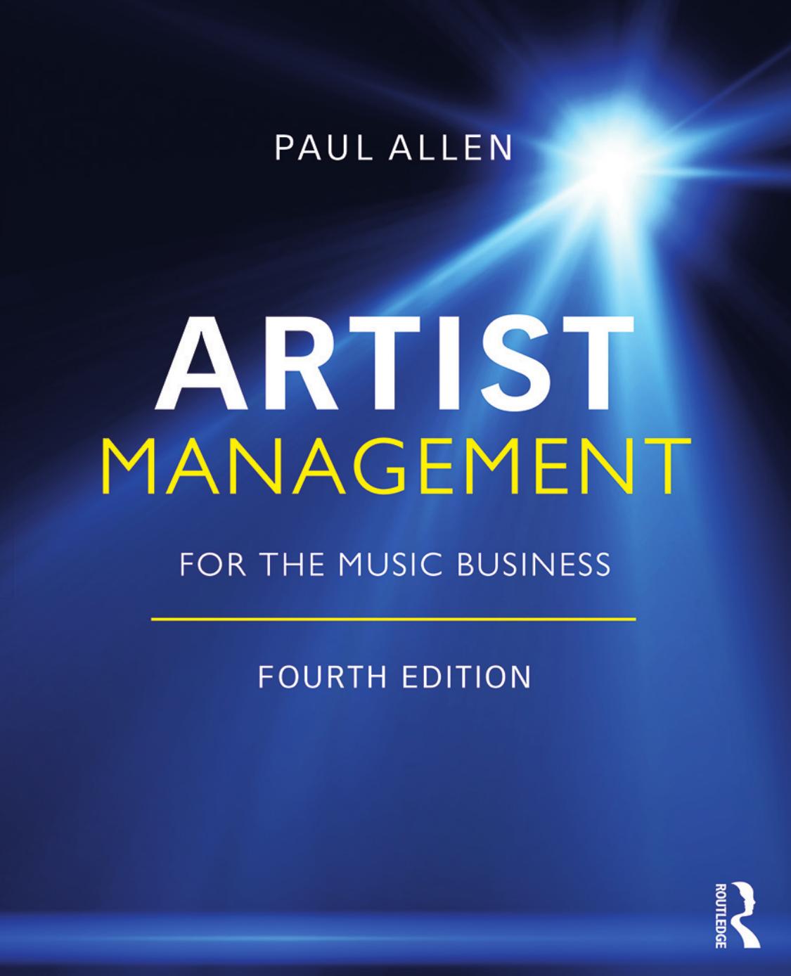 Artist Management for the Music Business, Fourth Edition by Unknow