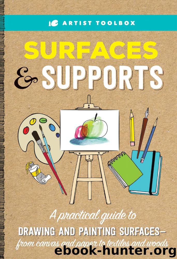 Artist Toolbox: Surfaces & Supports by Elizabeth T. Gilbert