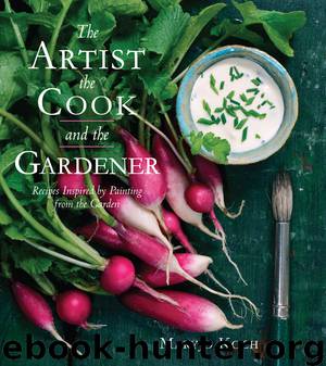 Artist, the Cook, and the Gardener by Maryjo Koch