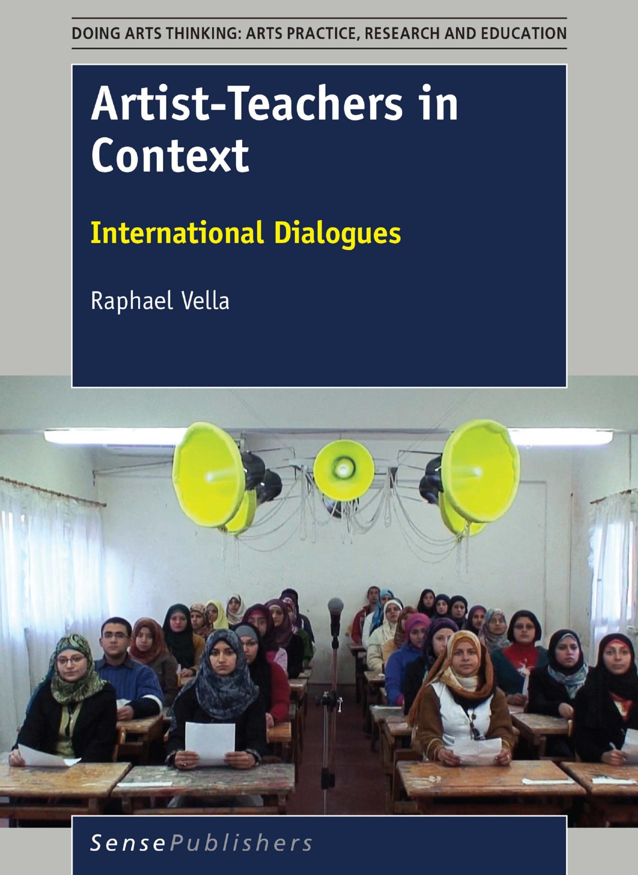 Artist-Teachers in Context: International Dialogues by Raphael Vella (auth.)