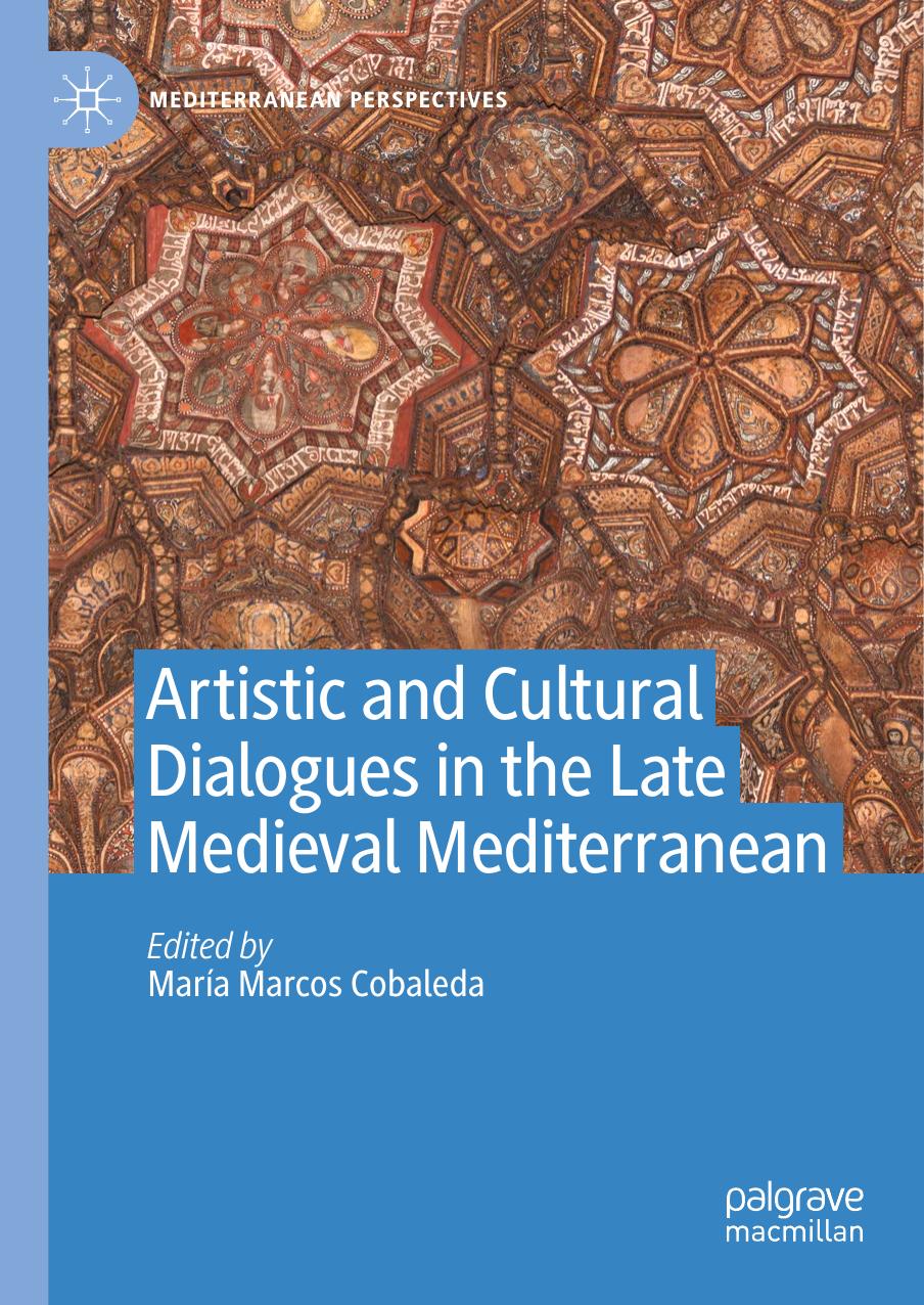 Artistic and Cultural Dialogues in the Late Medieval Mediterranean by María Marcos Cobaleda