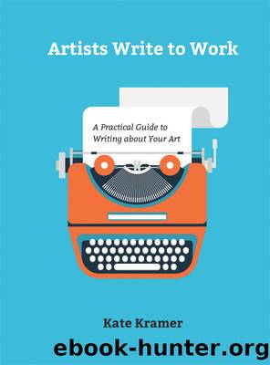 Artists Write to Work by Kate Kramer